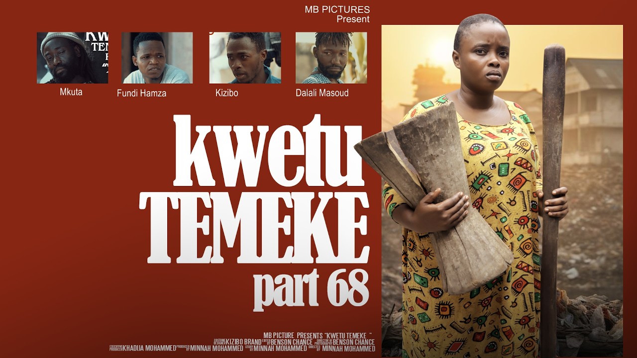 KWETU TEMEKE Part 68 Full HD@Posatz