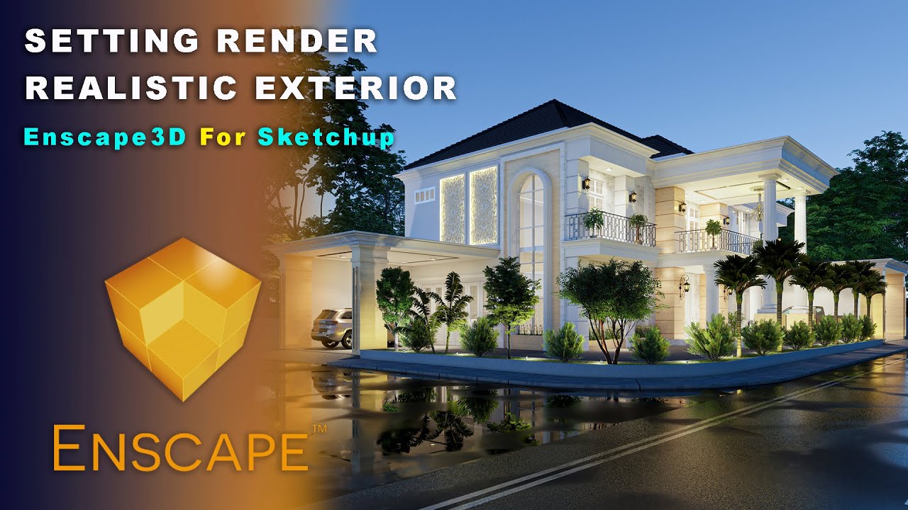 SETTING RENDER REALISTIC EXTERIOR [ ENSCAPE 3D ]