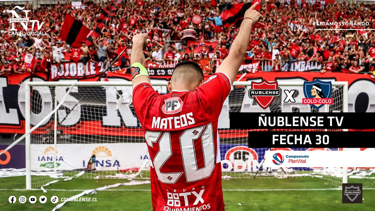 Fecha 30 - Ñublense vs Colo-Colo - Campeonato PlanVital 2022