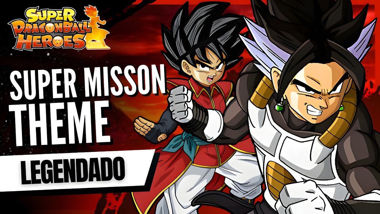 Super Mission Theme (Legendado) | Super Dragon Ball Heroes