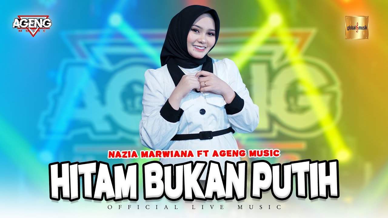 Nazia Marwiana ft Ageng Music - Hitam Bukan Putih (Official Live Music)