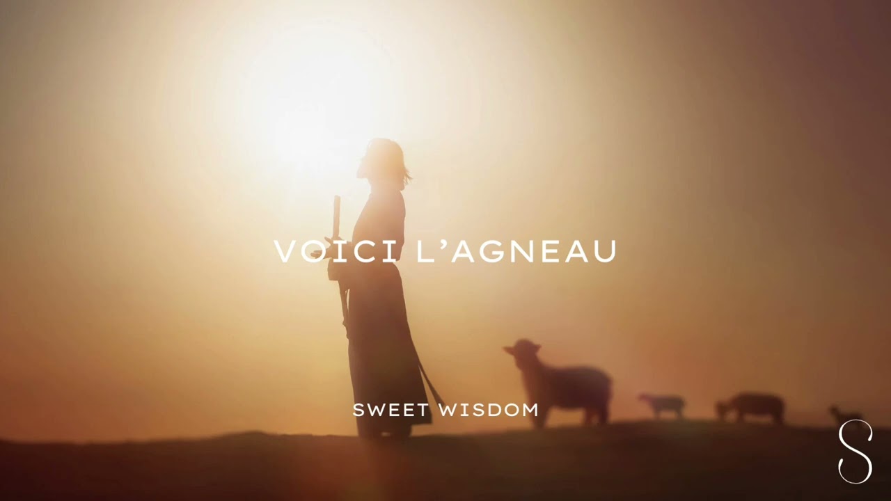 Sweet Wisdom - Voici l&rsquo;Agneau