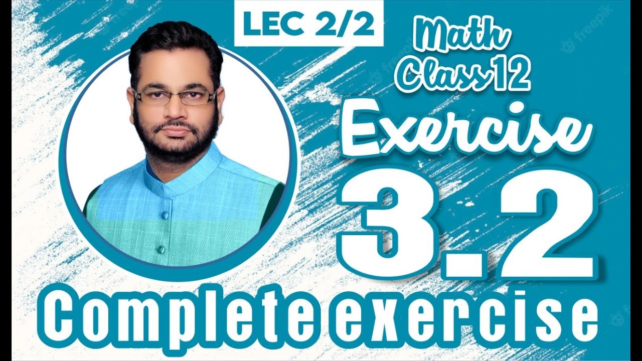 Exercise 3.2 | Class 12 | Chapter 3 | Muhammad Atif Firdous | lecture 2 of 2