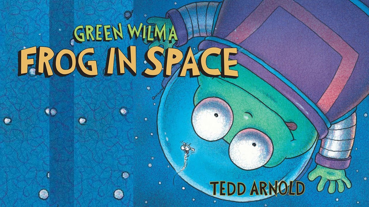 Green Wilma, Frog in Space - by Tedd Arnold - Read aloud, read along