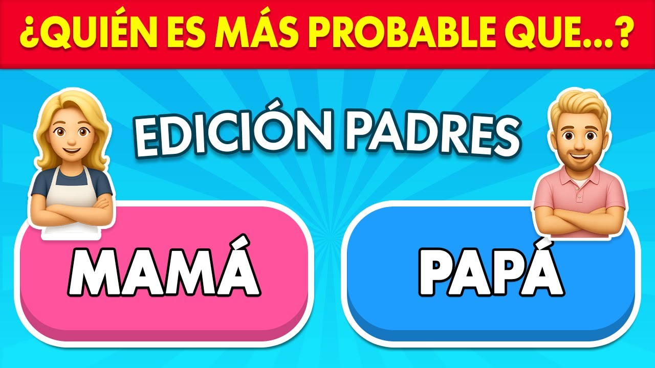 ¿Quién es más probable que...? 👩🏻👨🏻 Mamá o Papá | Edición Quiz de Padres