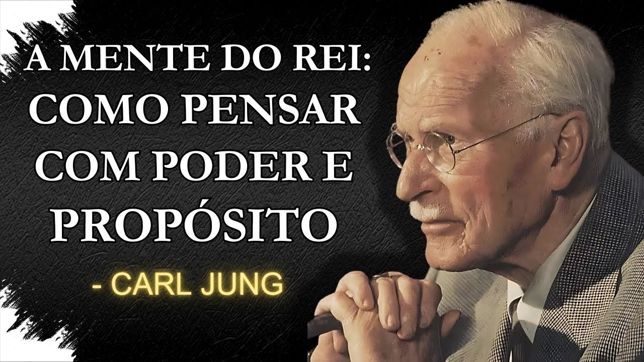 A Mente do Rei | Como Pensar com Poder e Prop&oacute;sito | Carl Jung