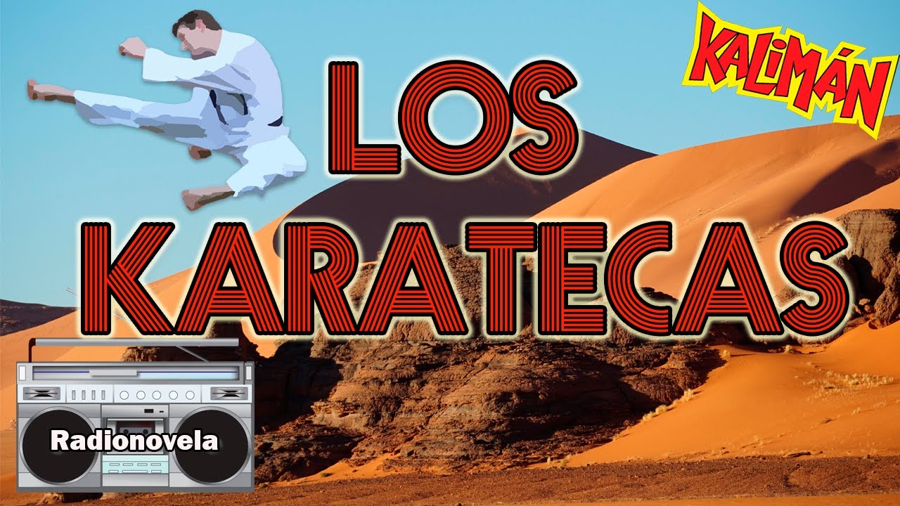 Capítulo 22 - Los Karatecas - Radionovela - Kaliman