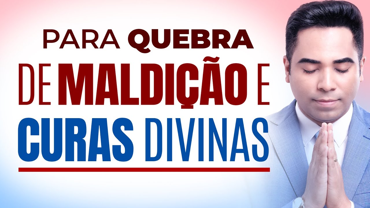 1 HORA DE ORAÇÃO PARA QUEBRA DE MALDIÇÃO E CURAS DIVINAS