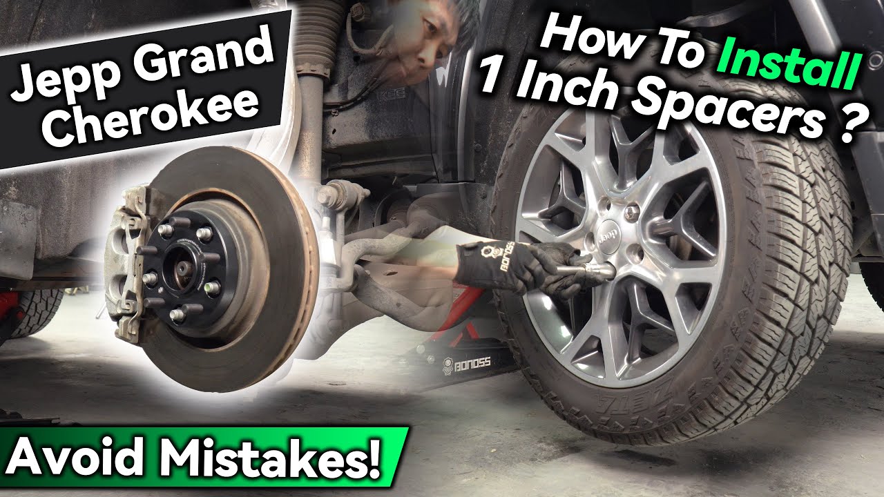 How to Properly Install 1 Inch Spacers on Jeep Grand Cherokee? - BONOSS Car Parts Guide