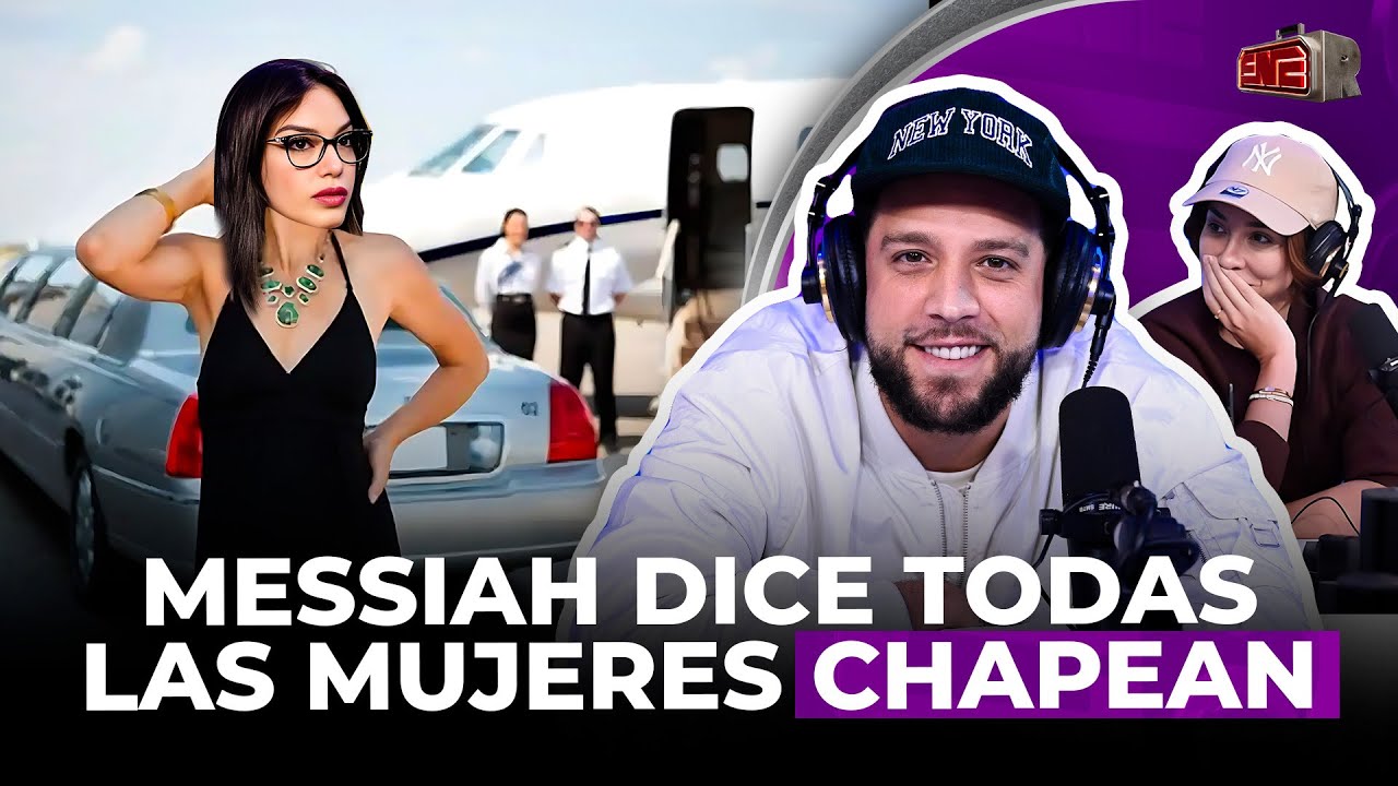 MESSIAH DICE TODAS LAS MUJERES CHAPEAN Y DESATA FUERTE DISCUSIÓN EN CABINA