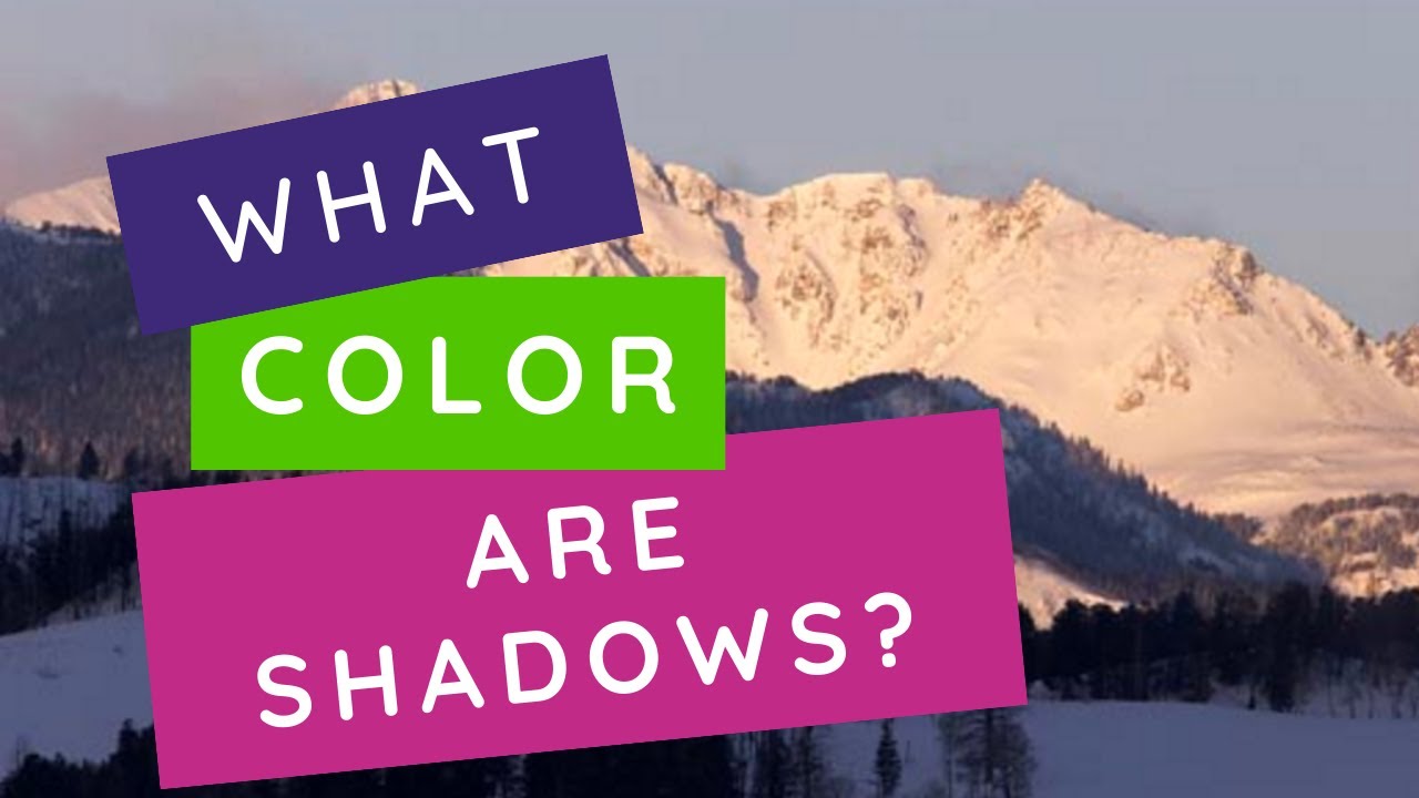 Understanding The Color of Shadows In Your Landscape Painting