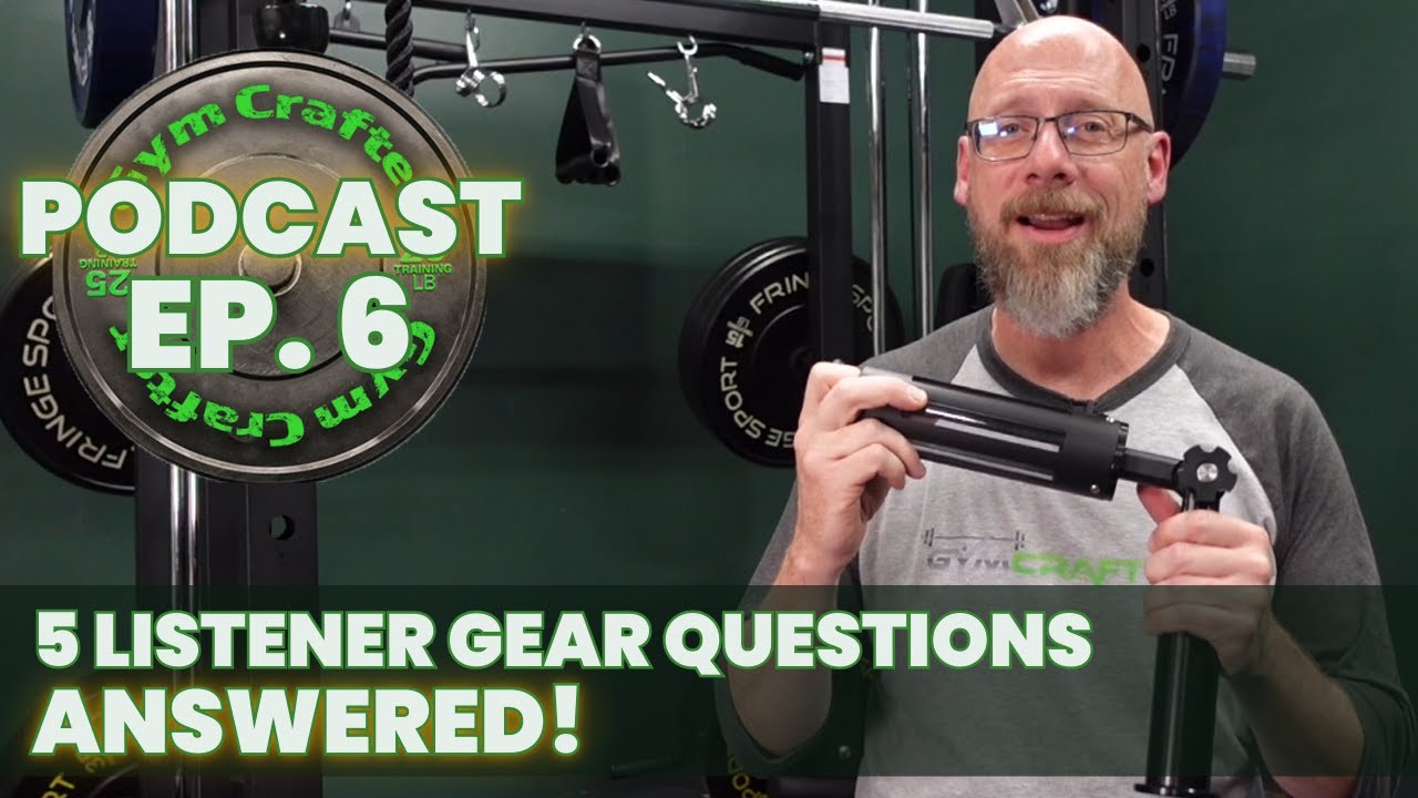 5 Listener Gear Questions Answered | GymCrafter Podcast Episode 6