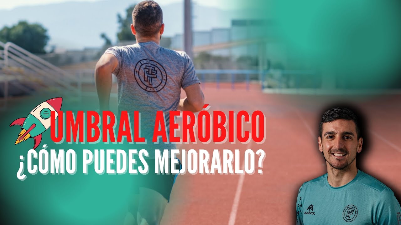Umbral Aeróbico⚡️¿Cómo mejorarlo? (consejos para CORRER)