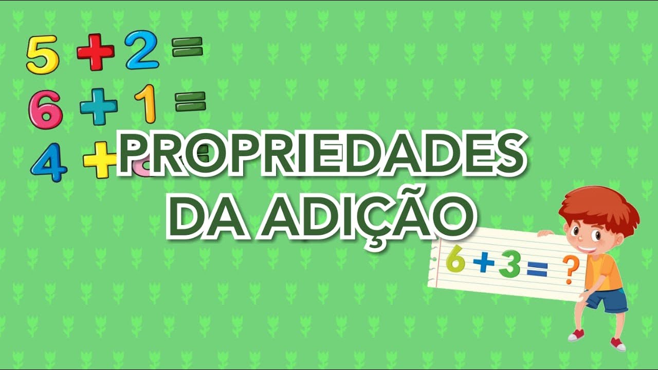 PROPRIEDADES DA ADIÇÃO
