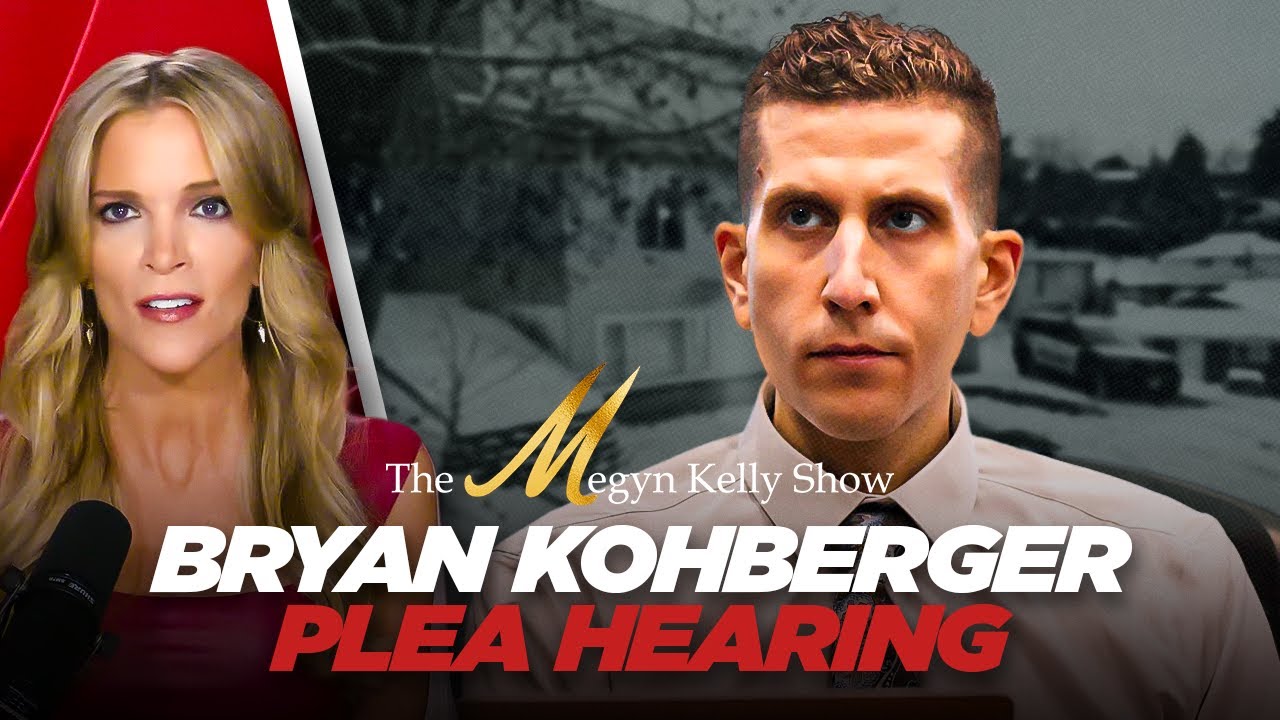Bryan Kohberger SPEAKS and Admits He's Guilty of Murders During Plea Hearing - Megyn Kelly Reacts