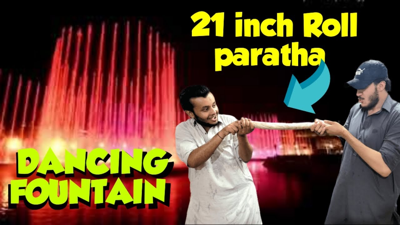 DANCING FOUNTAIN SHOW IN ISLAMABAD ⛲ | ARTIFICIAL DUBAI 😂 | 21 INCH KA  ROLL PARATHA KHAYA 😱