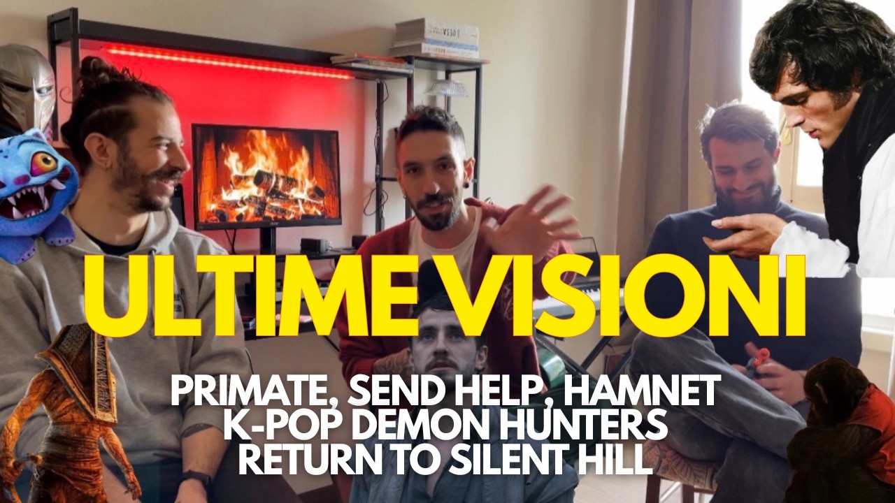 ULTIME VISIONI: CIME TEMPESTOSE, PRIMATE, SEND HELP, HAMNET, K-POP DEMON HUNTERS, SILENT HILL (2026)