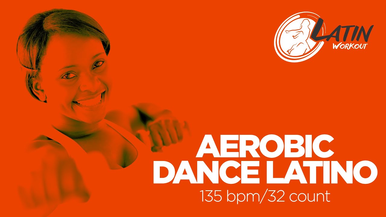 🔥 Aerobic Dance Latino – 135 BPM / 32 Count (60-Min Session)