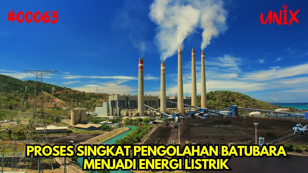 Proses Singkat Pengolahan Batubara Menjadi Energi Listrik dan Pembersihan Gas Buangnya