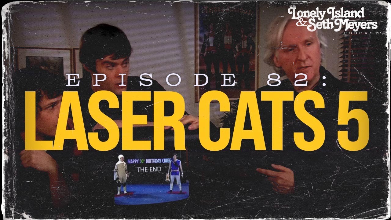 Laser Cats 5 | The Lonely Island and Seth Meyers Podcast Episode 82