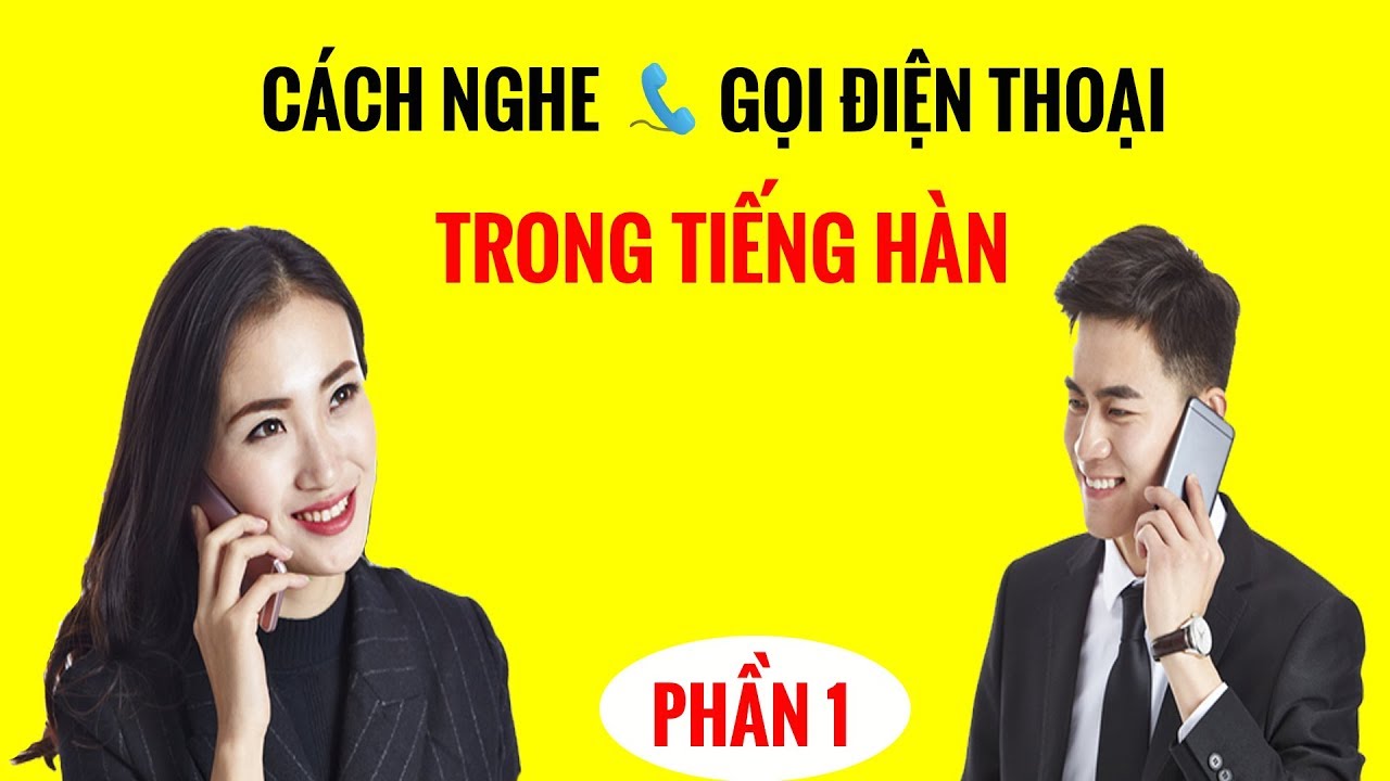 Cách Nghe Gọi Điện Thoại Trong Tiếng Hàn | Phần 1