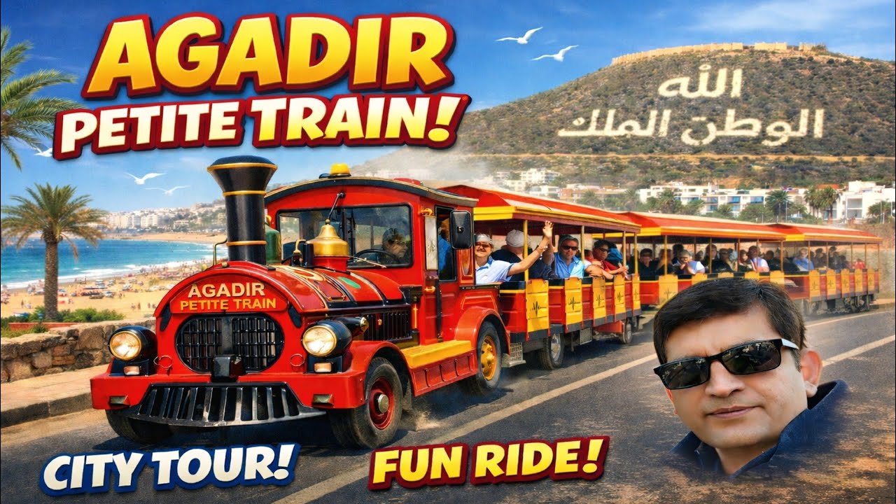 Agadir Petite Train 🇲🇦 | Best Tourist Train Ride in Agadir