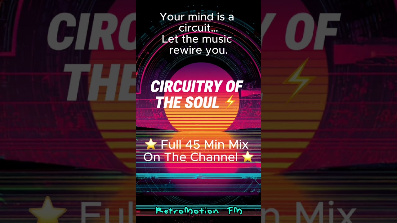 This Will Rewire Your Mind ⚡ | Circuitry of the Soul - RetroMotionFM #synthwave #shorts #mix