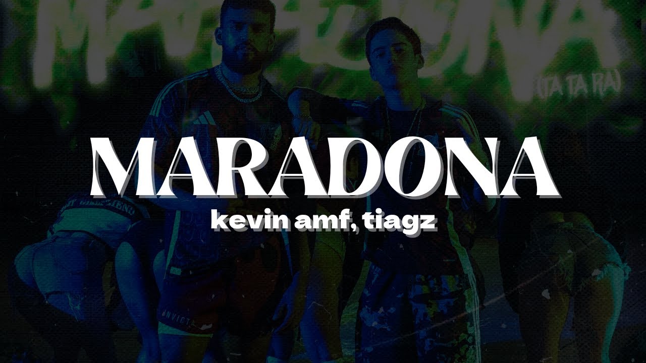 Kevin AMF, Tiagz - Maradona (Tatara) | Letra