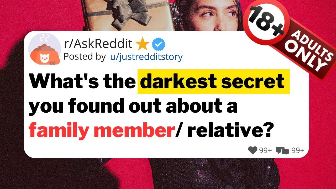 What's the darkest secret you found out about a family member/ relative?  