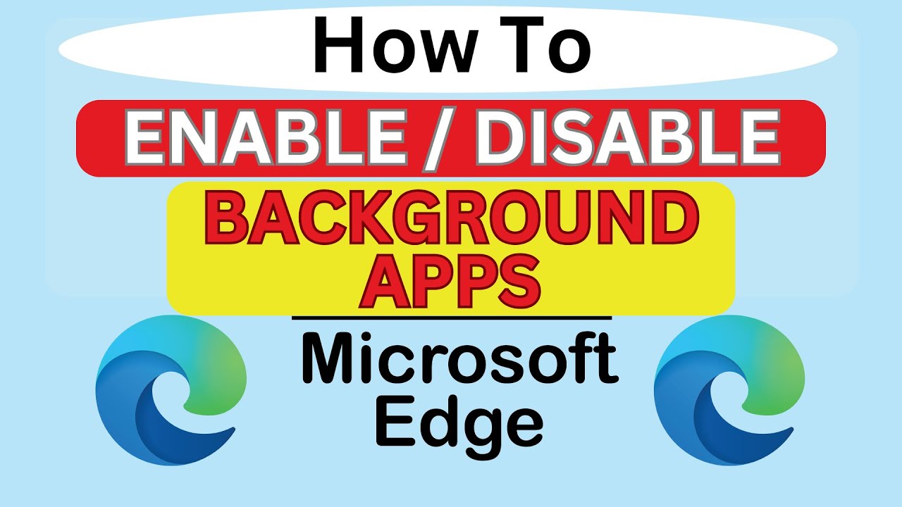 How To Enable or Disable Background Apps In The Microsoft Edge Web Browser | PC Tutorial