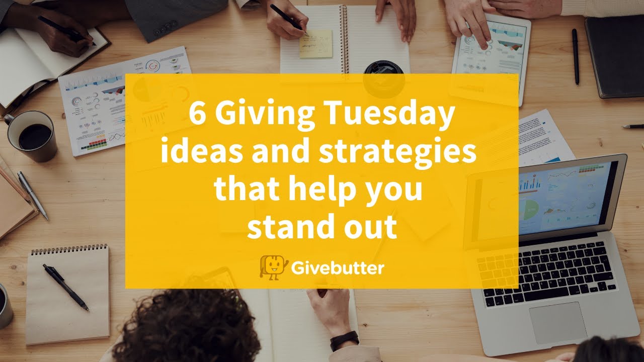 6 Giving Tuesday ideas and strategies that help you stand out