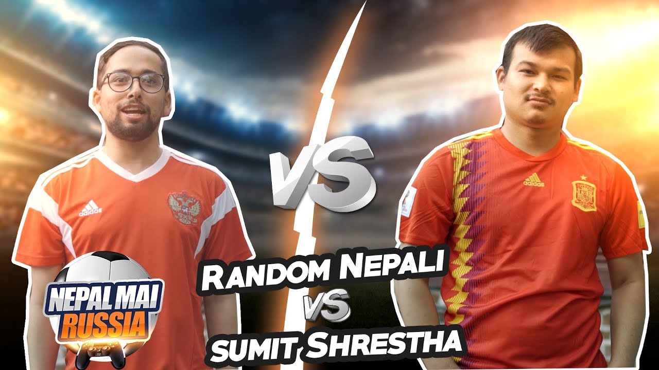 Random Nepali Vs Sumit Shrestha l Nepal Mai Russia | Russia VS Spain