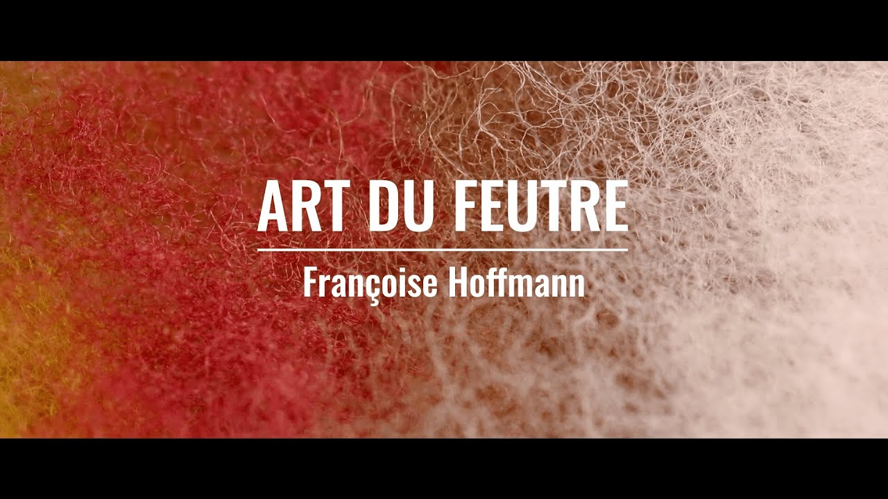 Art du Feutre :   Françoise Hoffmann