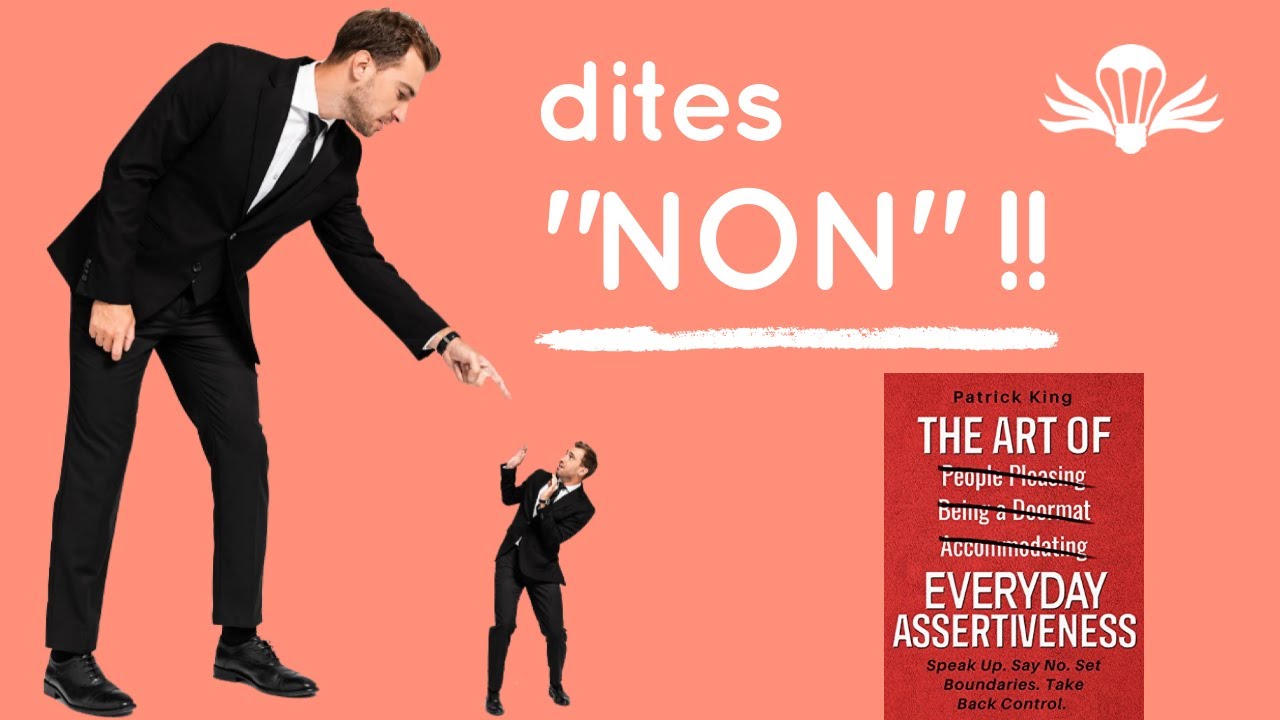ASSERTIVITÉ : apprenez à dire « NON » et à demander ce que vous voulez ! 😎