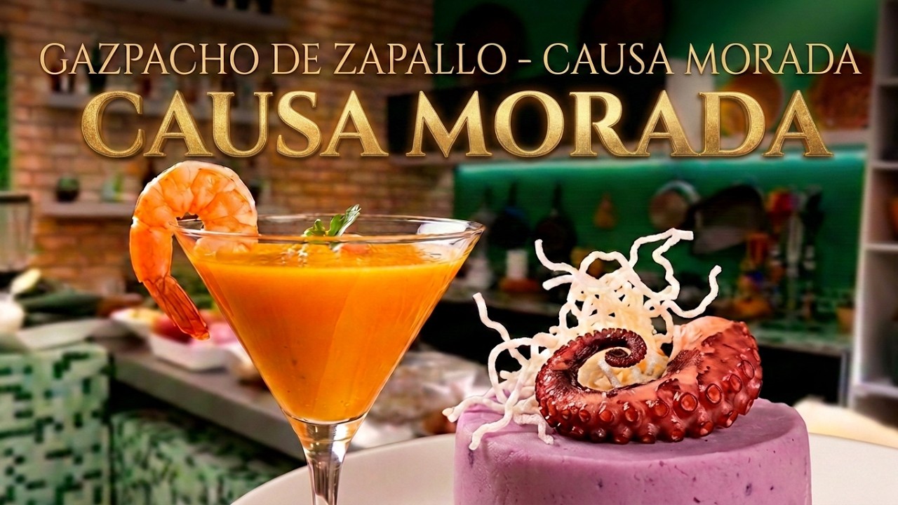 GASPACHO DE ZAPALLO, CAUSA MORADA - PERU FUSION, AL SABOR DEL CHEF PERU