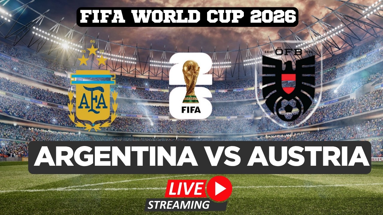 FIFA World Cup 2026 LIVE | ARGENTINA VS AUSTRIA | Watch FIFA World Cup | FIFA Full Match Live