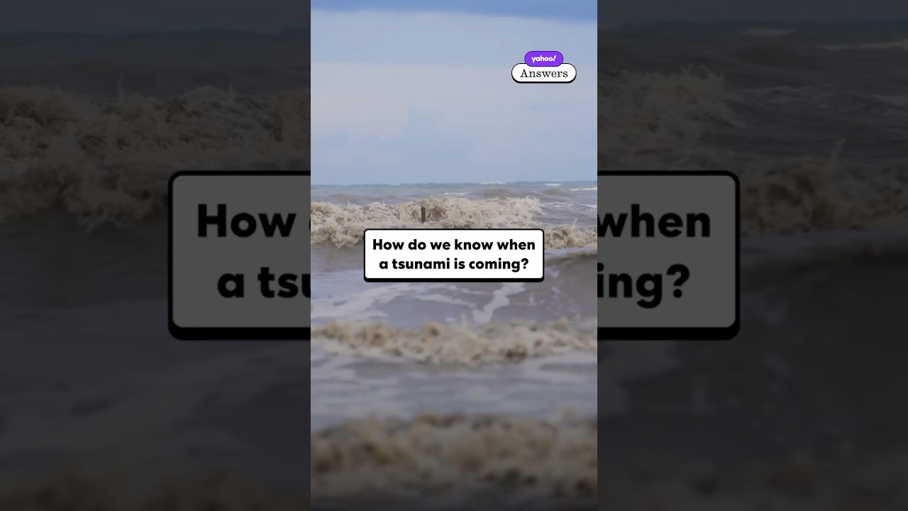 How do we know when a tsunami is coming?