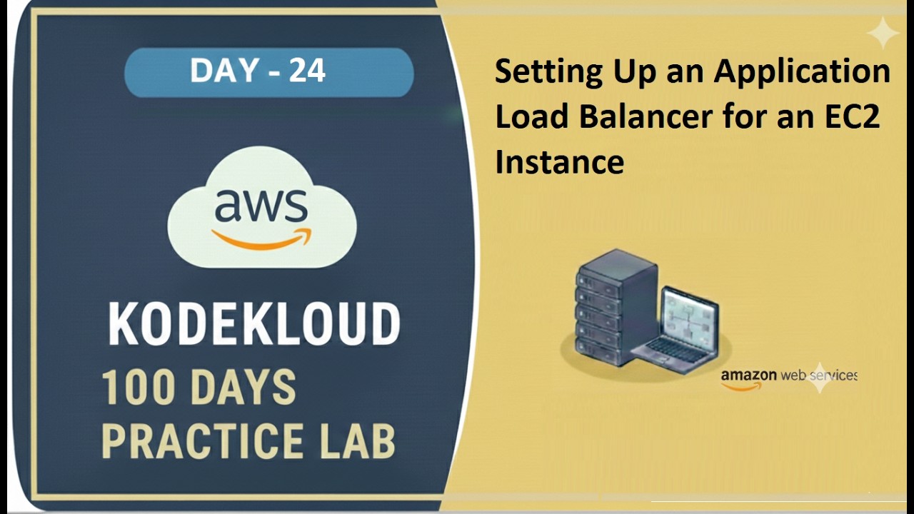 Day 24: Setting Up an Application Load Balancer for an EC2 Instance | (KodeKloud Free Lab)