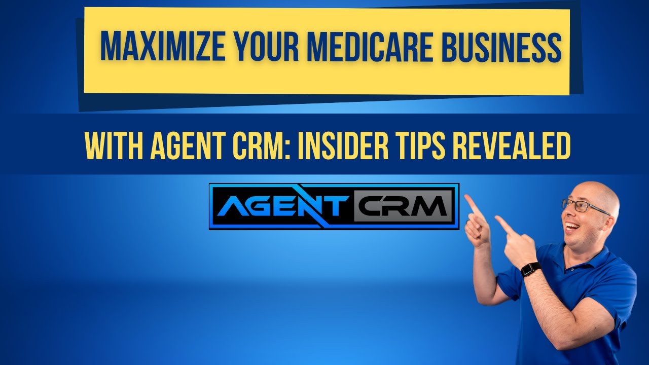 Maximize Your Medicare Business with Agent CRM: Insider Tips Revealed #agentcrm #crm #software