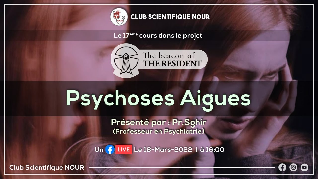 Psychoses aigues  || Séance de Révision || présenter par Pr.Sghir « The beacon of the resident »