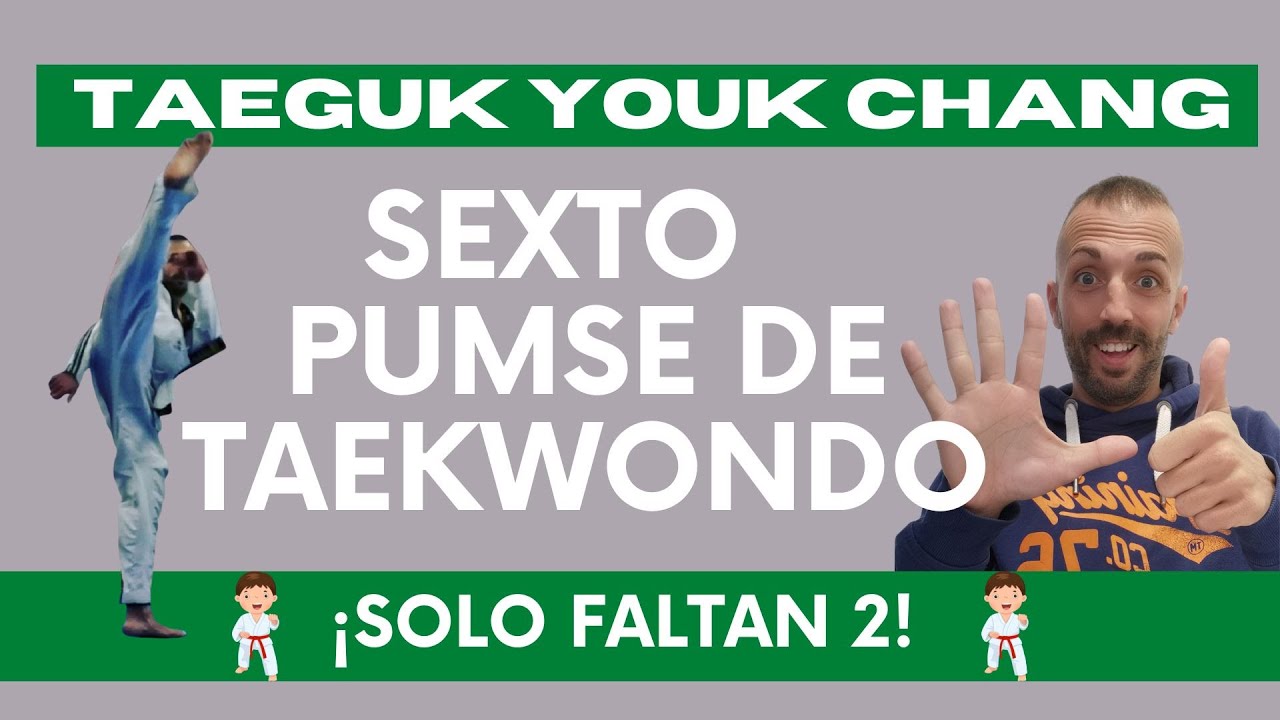 Taeguk Youk Chang: SEXTO PUMSE DE TAEKWONDO 🥋✋👍