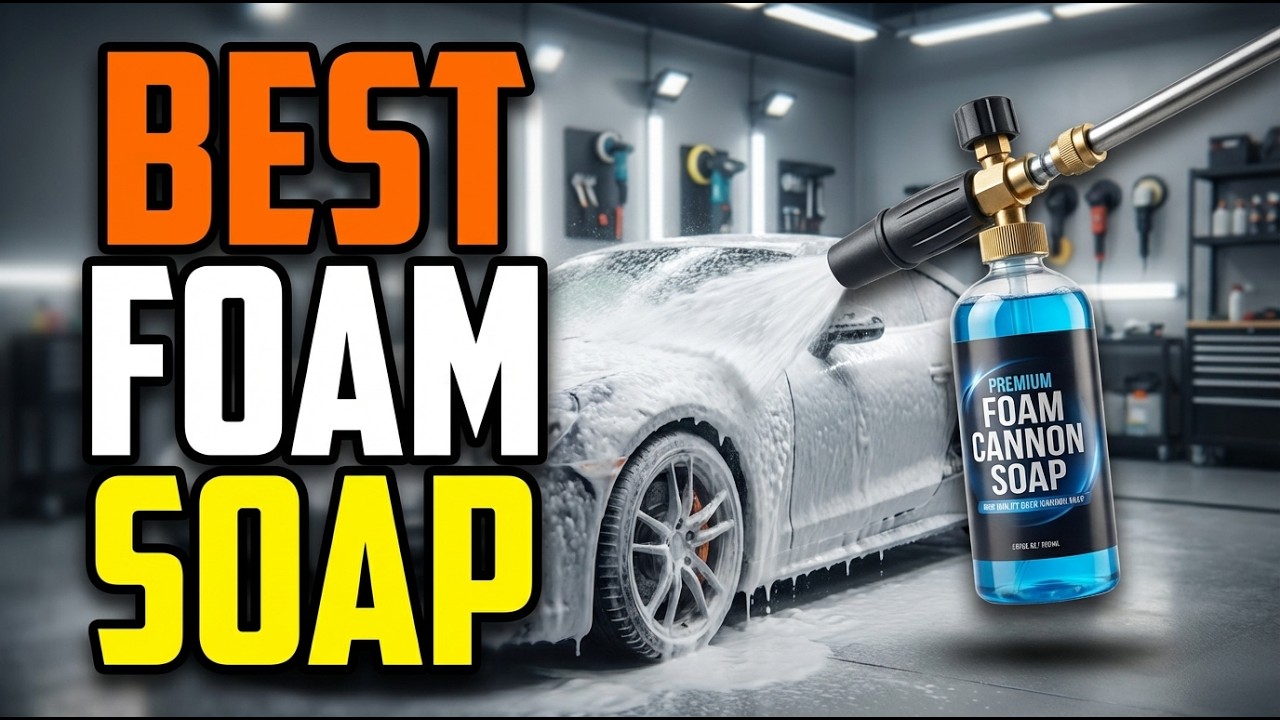 TOP 5 Best Foam Cannon Soap 2026