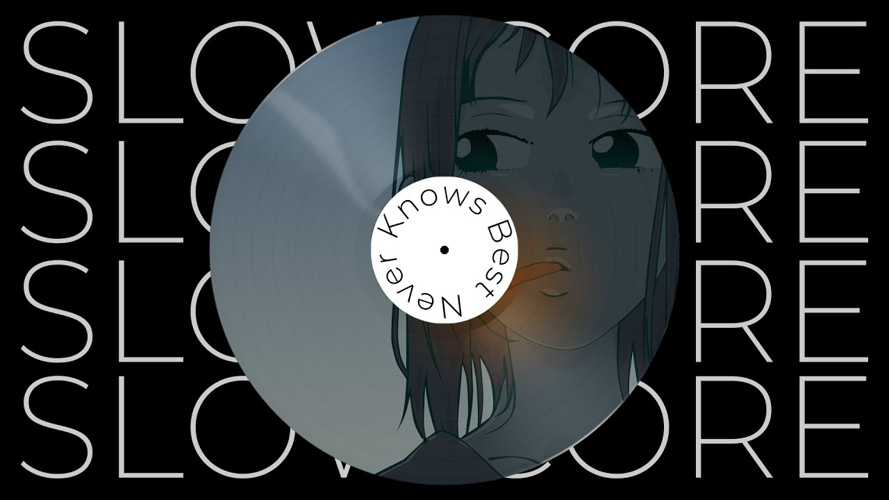 Never Knows Best | slowcore mix
