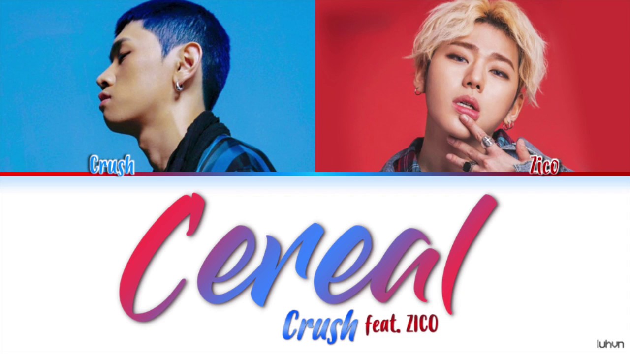 Crush (크러쉬) - Cereal (feat. ZICO) [HAN|ROM|ENG COLOR CODED LYRICS]