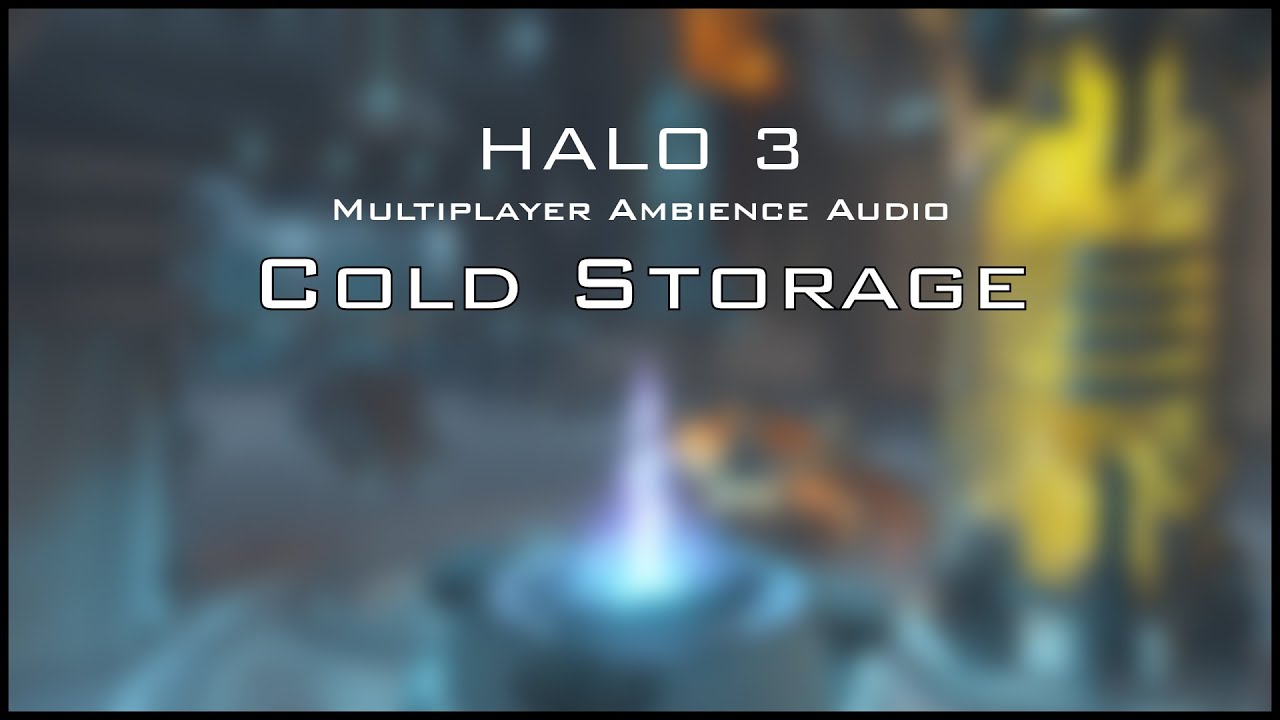 Halo 3 Multiplayer Ambience: Cold Storage