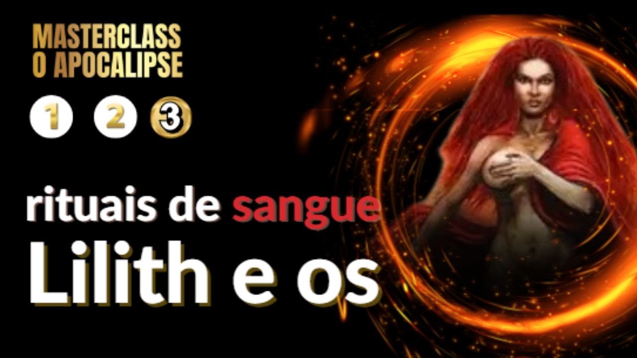 AULA 3: LILITH E OS RITUAIS DE SANGUE