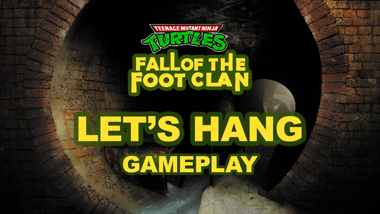 Let's Hang - TMNT: Fall of the Foot Clan