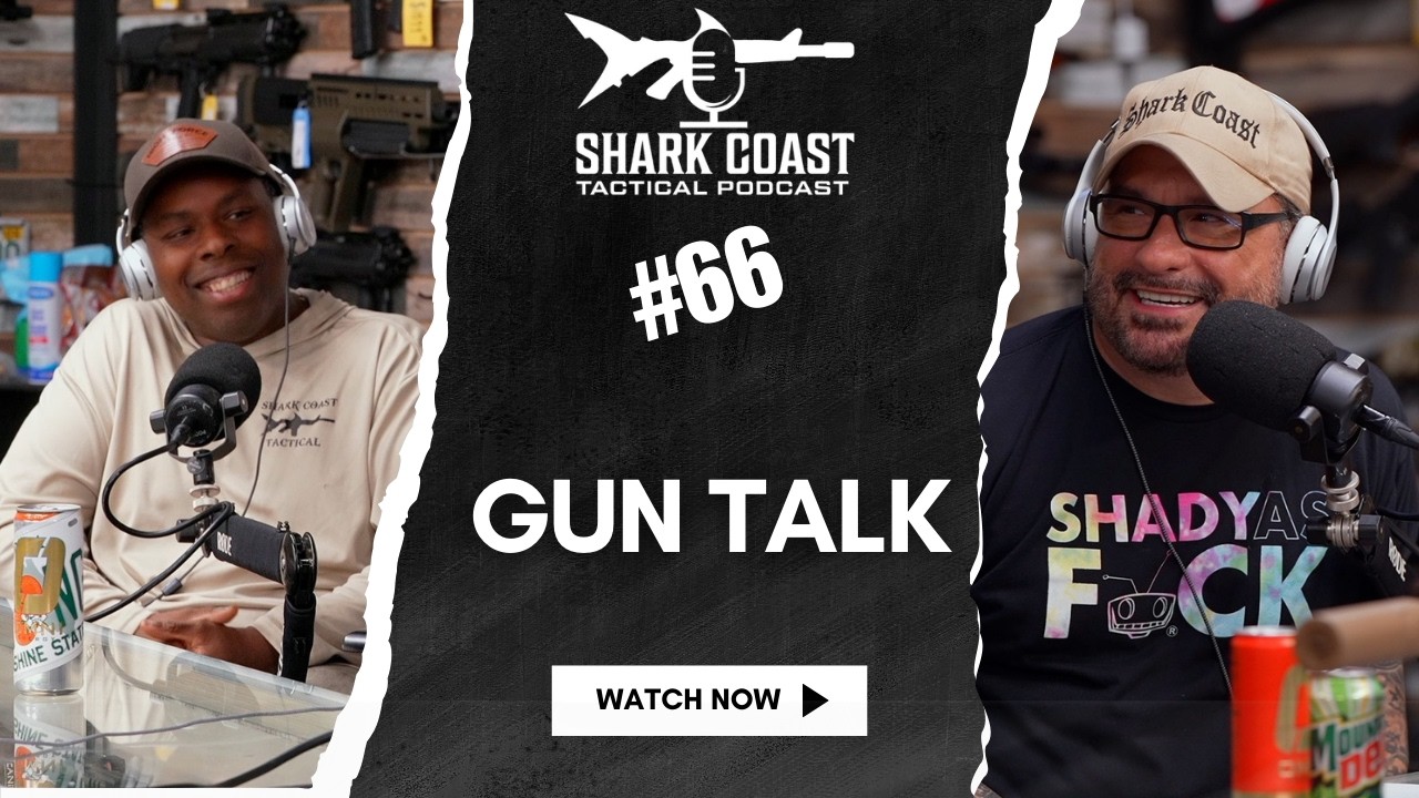 Gun Talk - Shark Coast Podcast #66