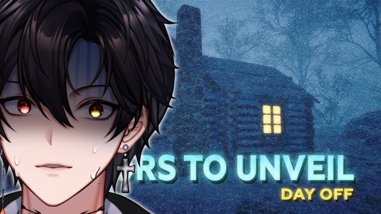 【Terrors to Unveil - Day Off】Let's enjoy our Day Off, what could go wrong!