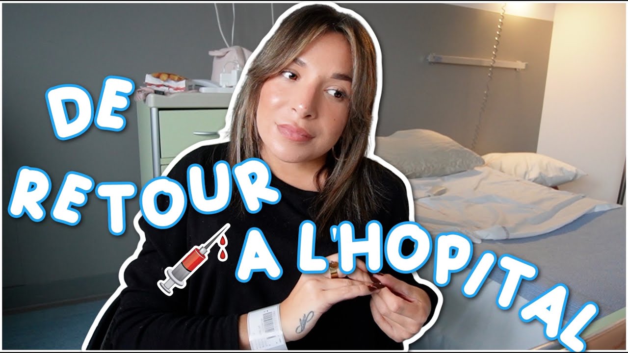 ♡ De retour à l'hôpital  // VLOG